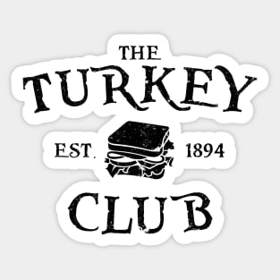 The Turkey Club Sticker